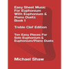 Easy Sheet Music For Euphonium With Euphonium & Piano Duets Book 1 Treble Clef Edition: Ten Easy Pieces For Solo Euphonium & Euphonium/Piano Duets - Paperback