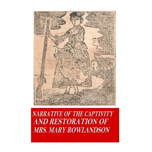 Narrative of the Captivity and Restoration of Mrs. Mary Rowlandson - Paperback