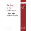 The Song of the Cathar Wars: A History of the Albigensian Crusade - Paperback