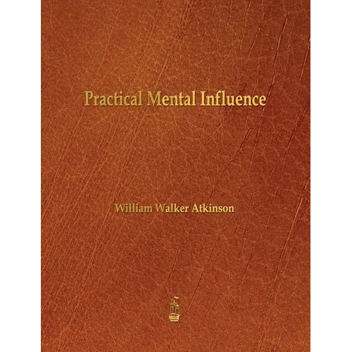 Practical Mental Influence - Paperback