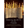 Magical Secrets of the Psalms: Ancient Secrets On How To Achieve Your Wishes And Desires Using The Psalms - Paperback