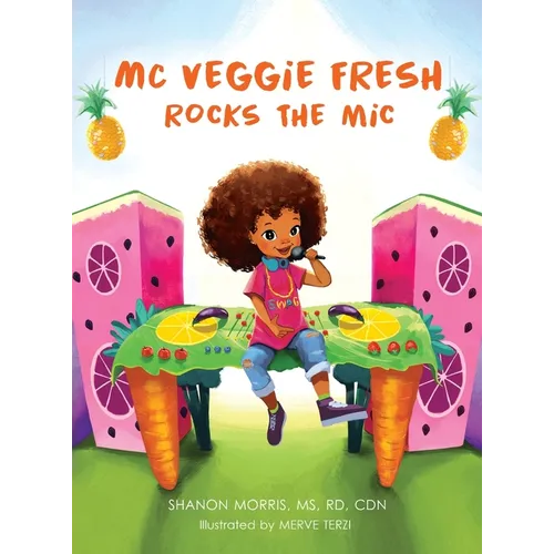 MC Veggie Fresh Rocks the Mic - Hardcover