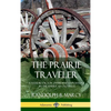 The Prairie Traveler: A Handbook for Overland Expeditions in the American Old West (Hardcover) - Hardcover