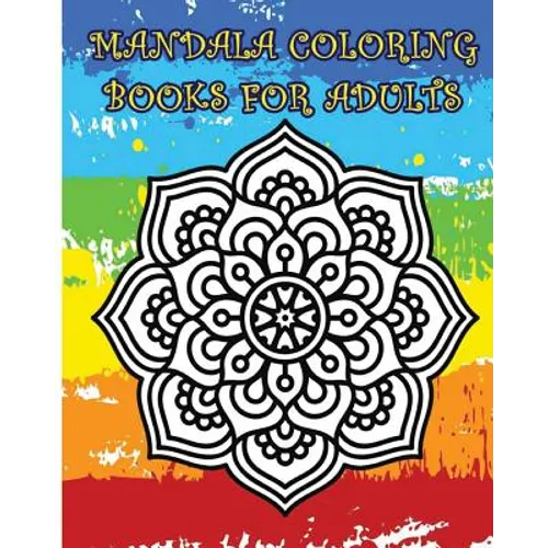 Mandala Coloring Books For Adults: A Stress Management Coloring Book - Paperback