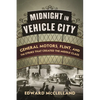 Midnight in Vehicle City: General Motors, Flint, and the Strike That Created the Middle Class - Hardcover