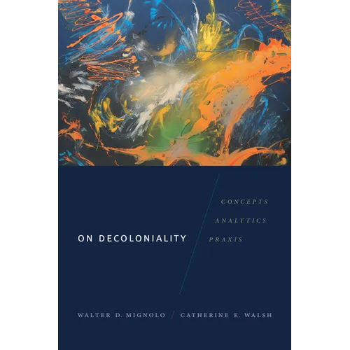 On Decoloniality: Concepts, Analytics, Praxis - Paperback