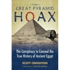 The Great Pyramid Hoax: The Conspiracy to Conceal the True History of Ancient Egypt - Paperback