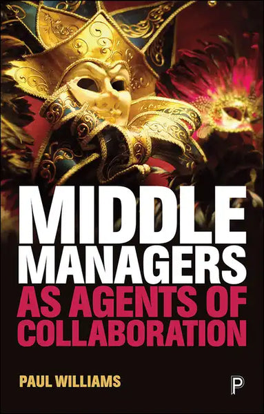 Middle Managers as Agents of Collaboration - Paperback