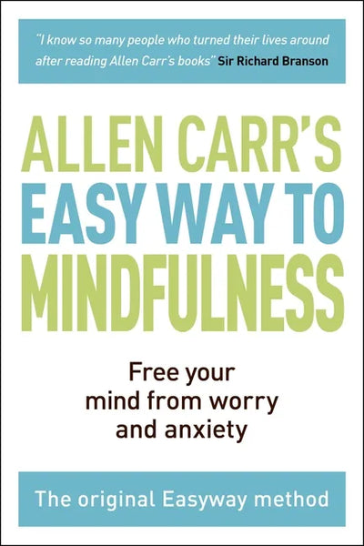 The Easy Way to Mindfulness: Free Your Mind from Worry and Anxiety - Paperback