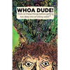 Whoa Dude!Think on these things before getting too deep into smoking Weed*: *or what the science of marijuana is telling us about the harmful effects - Paperback
