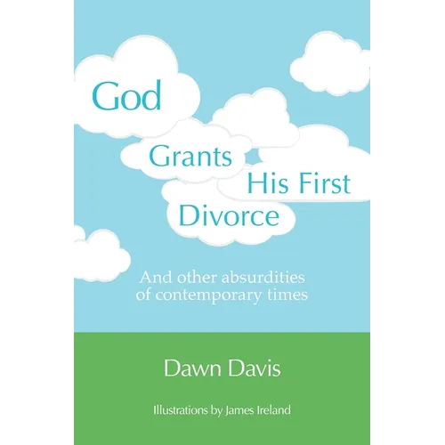 God Grants His First Divorce: And other absurdities of contemporary times - Paperback