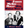 How Fibber McGee and Molly Won World War II - Paperback