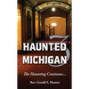 Haunted Michigan 3: The Haunting Continues - Paperback
