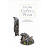 The Way to Cattail Pond - Paperback