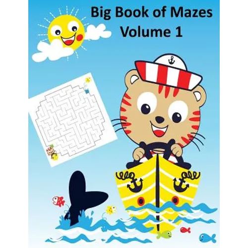 Big Book of Mazes Volume 1: Maze Books for Kids 4 - 6, One Game per Page, Activity Books for Kids) - Paperback