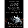 Los Libros Perdidos del Antiguo Testamento y Otros Apócrifos Judíos - Paperback