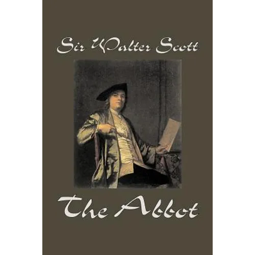 The Abbot by Sir Walter Scott, Fiction, Classics, Historical - Paperback