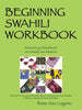 Beginning Swahili Workbook: Mazoezi YA Wanafunzi Wa Mwaka Wa Kwanza - Paperback