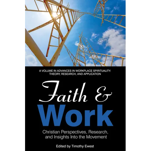 Faith and Work: Christian Perspectives, Research and Insights Into the Movement - Hardcover