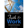 Faith and Work: Christian Perspectives, Research and Insights Into the Movement - Hardcover