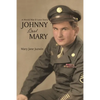 Johnny Loved Mary: A World War II Love Story - Paperback