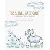 The Small Grey Goat: A "Weathered" Tale Of The Heart - Paperback