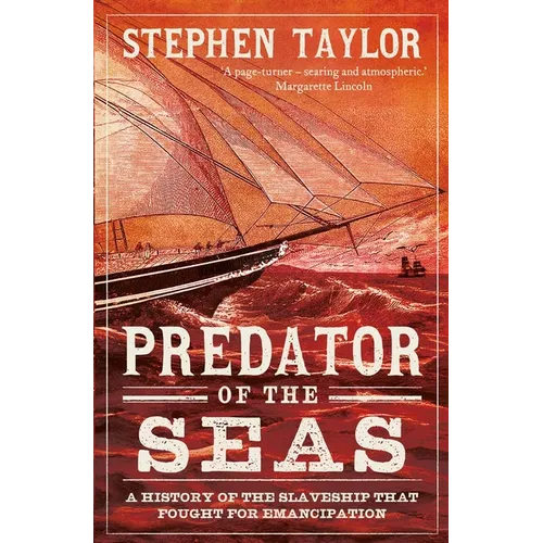 Predator of the Seas: A History of the Slaveship That Fought for Emancipation - Hardcover