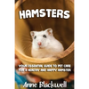Hamsters: Your Essential Care Guide for a Healthy and Happy Hamster - Paperback