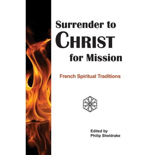 Surrender to Christ for Mission: French Spiritual Traditions - Paperback