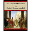The Gospel of Nicodemus and Christ's Descent into Hell: with footnotes and Latin text - Paperback
