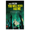You Will Never Find Me - Paperback