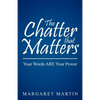 The Chatter That Matters: Your Words Are Your Power - Paperback
