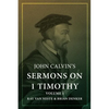John Calvin's Sermons on 1 Timothy: Volume 1 - Paperback