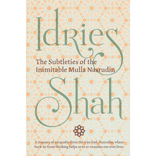 The Subtleties of the Inimitable Mulla Nasrudin: (Pocket Edition) - Paperback