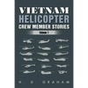 Vietnam Helicopter Crew Member Stories: Volume 1 - Paperback