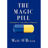 The Magic Pill: Your Prescription for a Longer, Healthier, and Happier Life - Paperback