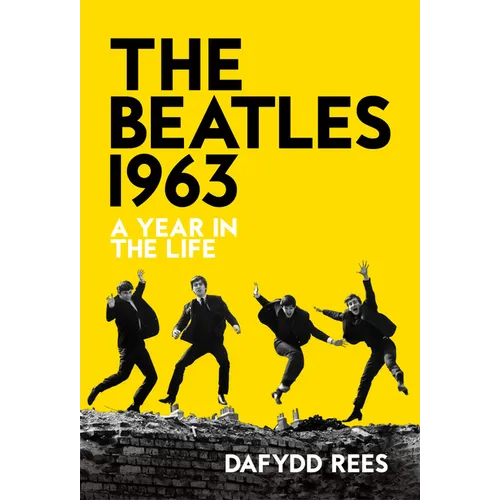 The Beatles 1963: A Year in the Life - Paperback