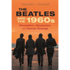 The Beatles and the 1960s: Reception, Revolution, and Social Change - Hardcover