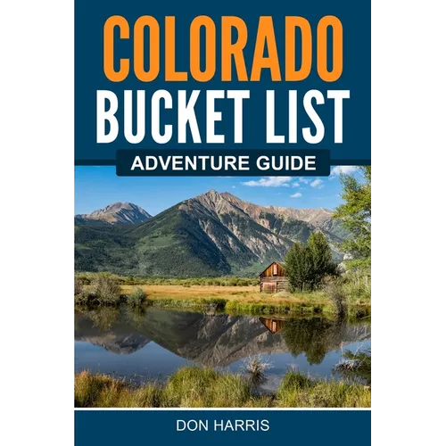 Colorado Bucket List Adventure Guide - Paperback