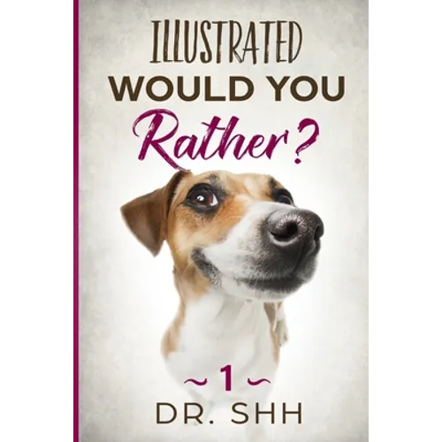 Illustrated Would You Rather?: Jokes and Game Book for Children Age 5-11 - Paperback