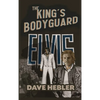 The King's Bodyguard - A Martial Arts Legend Meets the King of Rock 'n Roll (hardback) - Hardcover