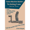 Tattoo Machine Builder: The Bulldog Frame - Paperback