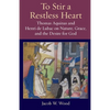 To Stir a Restless Heart: Thomas Aquinas and Henri de Lubac on Nature, Grace, and the Desire for God - Paperback