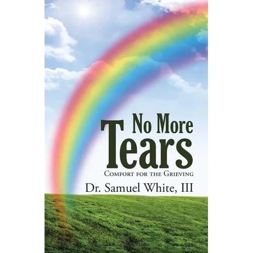 No More Tears: Comfort for the Grieving - Paperback