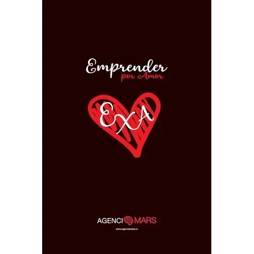 Emprender por Amor: Creando un negocio que conecte emocionalmente con el consumidor - Paperback