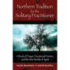 Northern Tradition for the Solitary Practitioner: A Book of Prayer, Devotional Practice, and the Nine Worlds of Spirit - Paperback