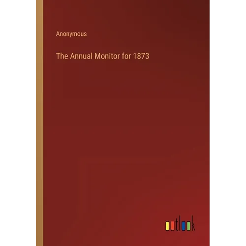 The Annual Monitor for 1873 - Paperback