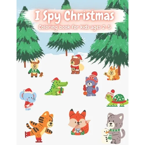 I Spy Christmas Coloring Book For Kids Ages 2-5: Easy Guided BIG DOTS - Do a dot page a day - Gift For Kids - Preschool Kindergarten Activities - 70 c - Paperback