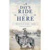 A Day's Ride from Here Volume 1: Mountain Home, Texas - Hardcover