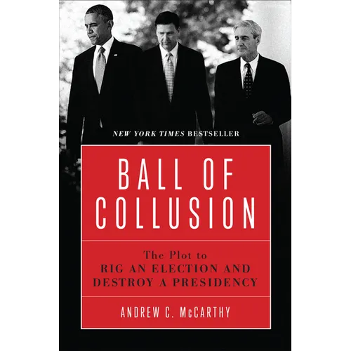 Ball of Collusion: The Plot to Rig an Election and Destroy a Presidency - Paperback
